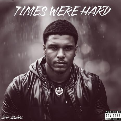 Times Were Hard | Boomplay Music