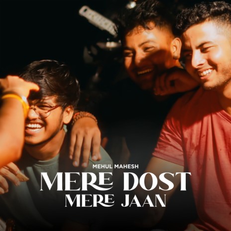 Mere Dost Mere Jaan | Boomplay Music