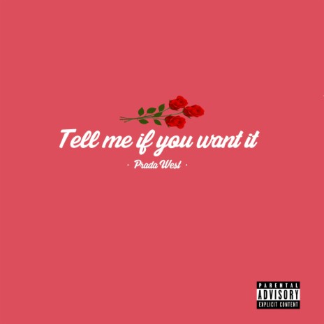 Tell Me If You Want It | Boomplay Music