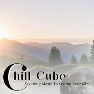 Soothing Music to Soothe Your Mind