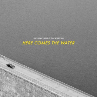 Here Comes The Water lyrics | Boomplay Music