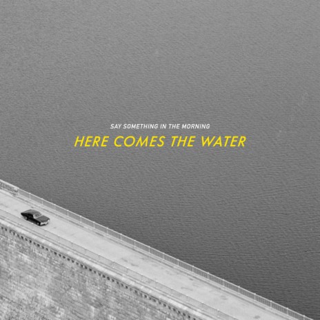 Here Comes The Water | Boomplay Music