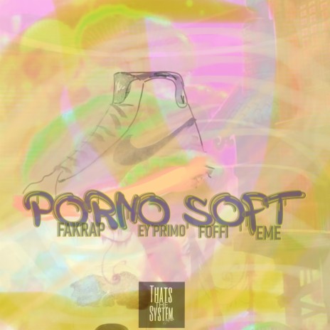 Porno Soft ft. Eyprimo, Eme & Foffi | Boomplay Music