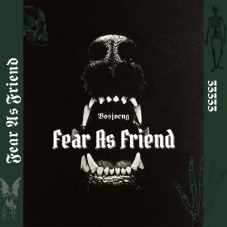 Fear As Friend