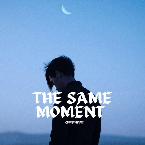The Same Moment | Boomplay Music