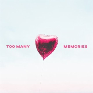 Too Many Memories