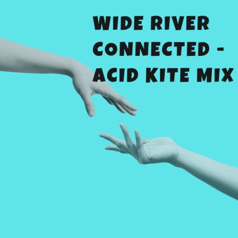 Connected (Acid Kite Mix) | Boomplay Music