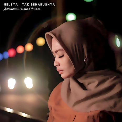 Tak Seharusnya ft. NELSYA - TAK SEHARUSNYA | Boomplay Music