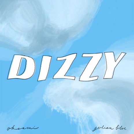 Dizzy ft. Julian Blu | Boomplay Music