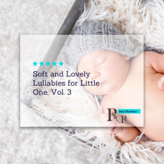 Soft and Lovely Lullabies for Little One, Vol. 3