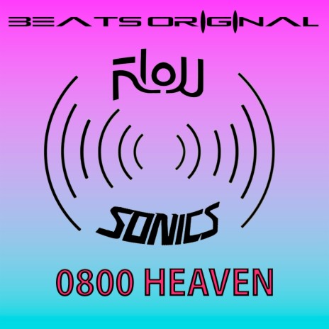 0800 Heaven ft. Flow Sonics | Boomplay Music