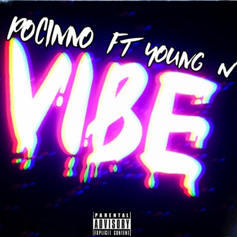 Pocinno - Vibe (Young N) ft. Young N | Boomplay Music