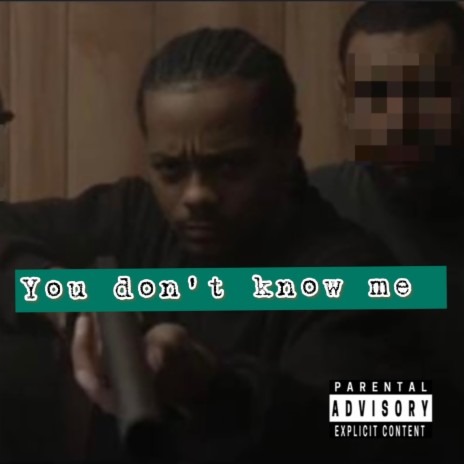 You don't know me | Boomplay Music