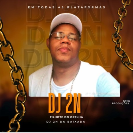 Filhote do Orelha (Dj2N da Baixada) | Boomplay Music