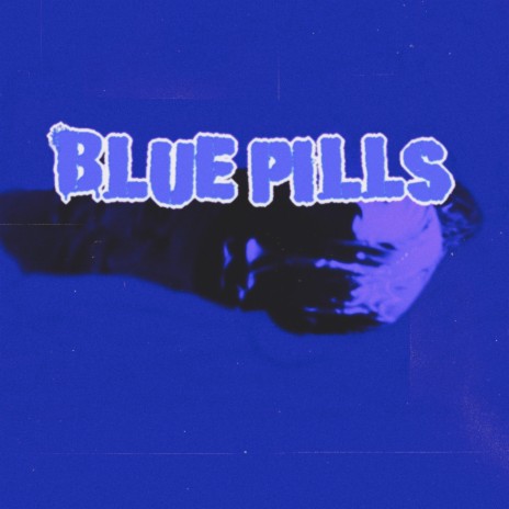 Blue Pills | Boomplay Music