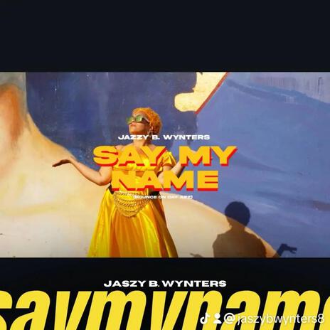 SAY MY NAME | Boomplay Music