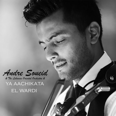 Ya Aachikata El Wardi ft. The Lebanese Oriental Orchestra | Boomplay Music