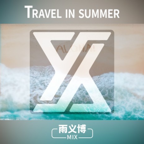 Travel in summer | Boomplay Music