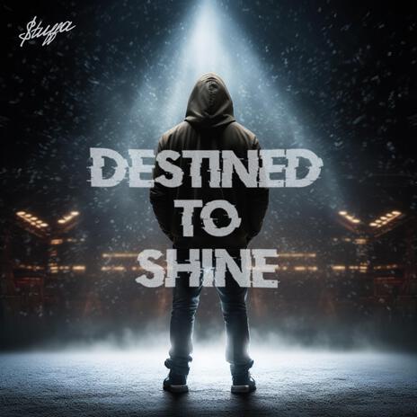 Destined to Shine