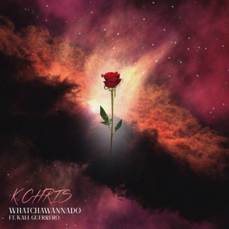Whatchawannado ft. Kael Guerrero | Boomplay Music