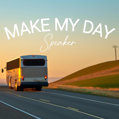 Make My Day | Boomplay Music