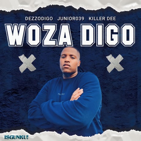 Woza Digo ft. Junior039 & Killer Dee | Boomplay Music