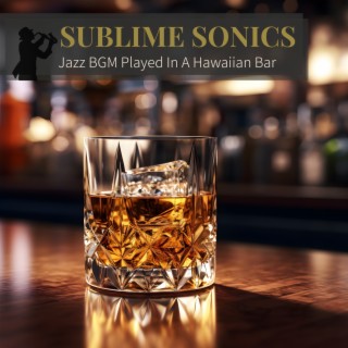 Jazz Bgm Played in a Hawaiian Bar