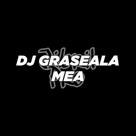 DJ Graseala Mea | Boomplay Music