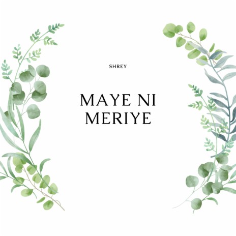 Maye Ni Meriye | Boomplay Music