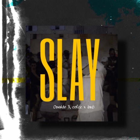 Slay ft. cofie, Gawri & Barbarosa | Boomplay Music