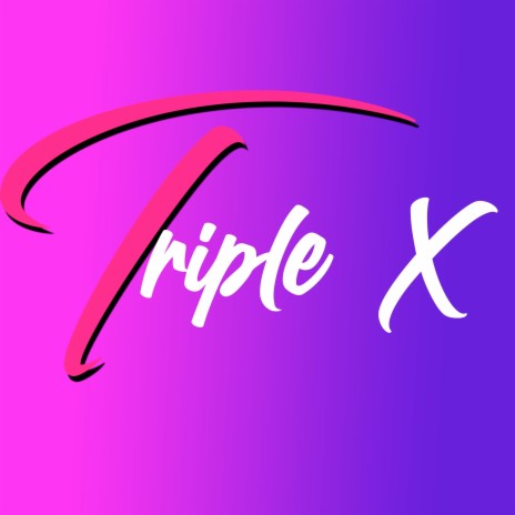 Triple X | Boomplay Music