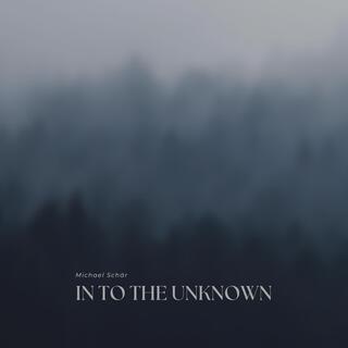 In To The Unknown