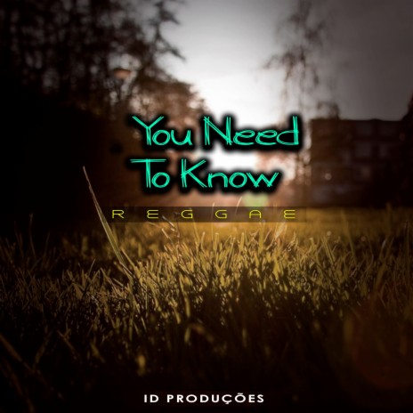 You Need To Know | Boomplay Music