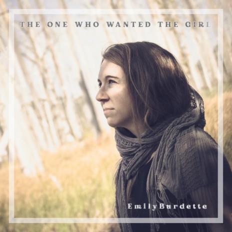 The One Who Wanted The Girl | Boomplay Music