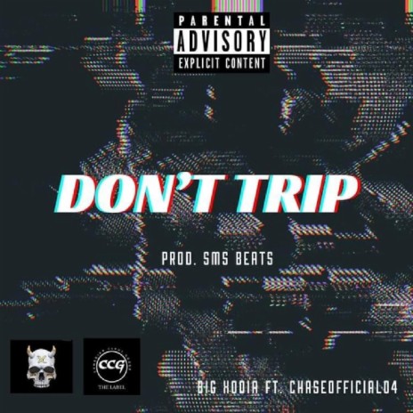 Dont Trip ft. chaseofficial04