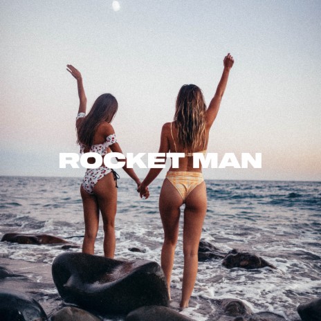 Rocket Man | Boomplay Music
