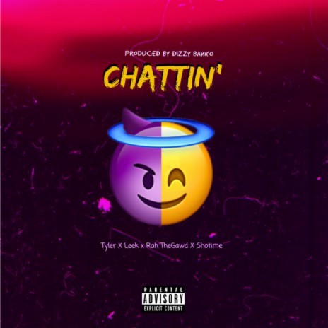 Chattin' ft. Leek JoneZ, Rah TheGawd & Shotime