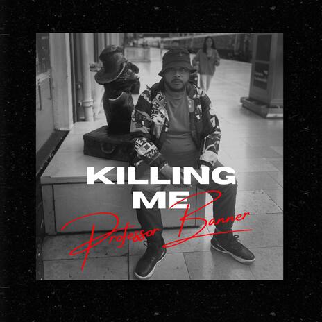 Killing Me | Boomplay Music