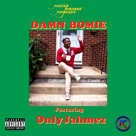 Damn Homie ft. OnlyJahmez | Boomplay Music