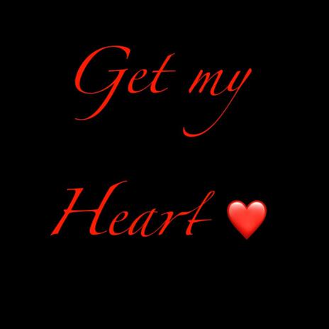 GET MY HEART