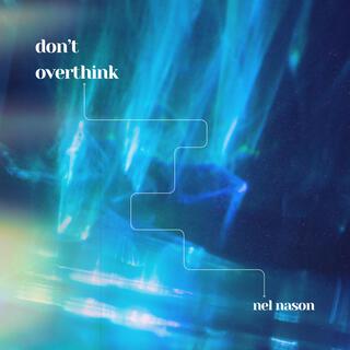 Don't Overthink