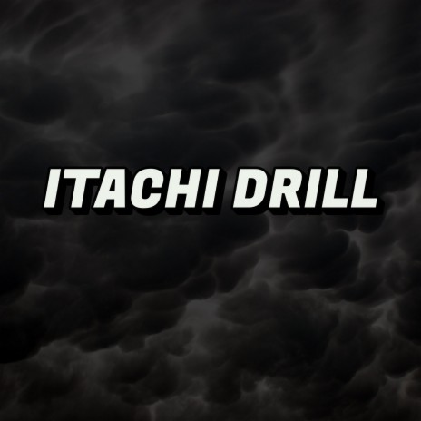 Itachi Drill | Boomplay Music