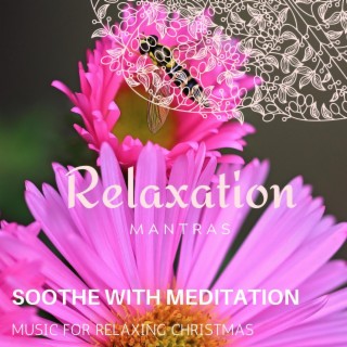 Soothe with Meditation - Music for Relaxing Christmas