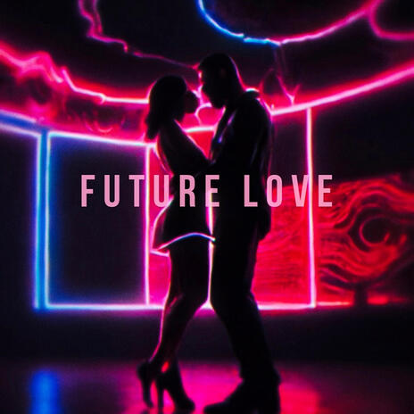 Future love | Boomplay Music