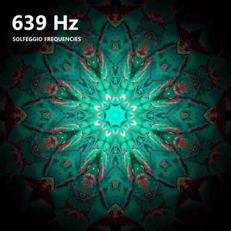 639 Hz Harmonize Relationships ft. Solfeggio Miracle Tones & Solfeggio Frequencies 639 Hz | Boomplay Music