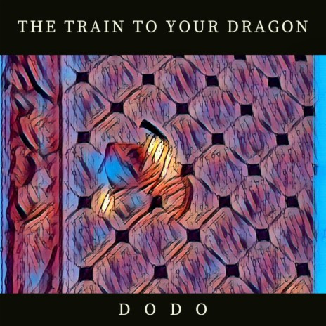 THE TRAIN TO YOUR DRAGON | Boomplay Music