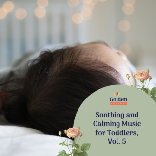 Soothing and Calming Music for Toddlers, Vol. 5