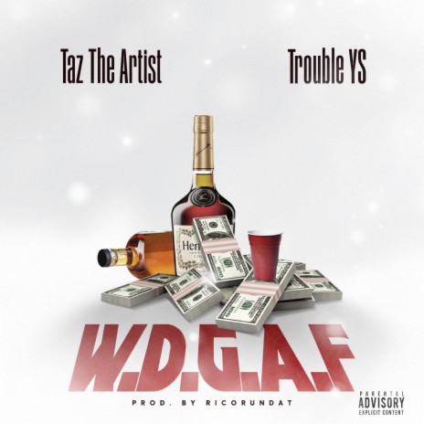 W.D.G.A.F ft. Trouble YS | Boomplay Music