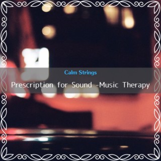 Prescription for Sound -music Therapy