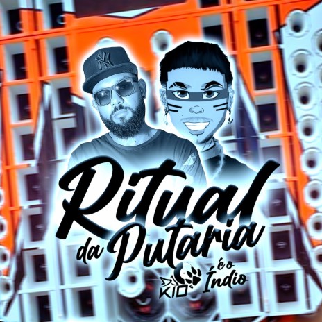 Ritual da Putaria ft. e o índio | Boomplay Music